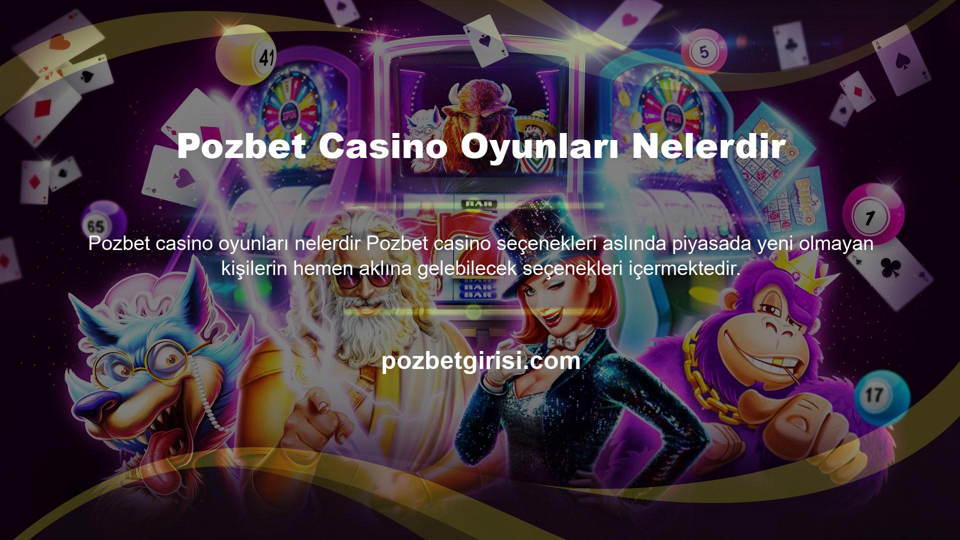 Pozbet Mobile Casino, popüler ve modaya uygun oyun seçenekleri sunan, bugünlerde çıkan tüm oyunlara sahiptir