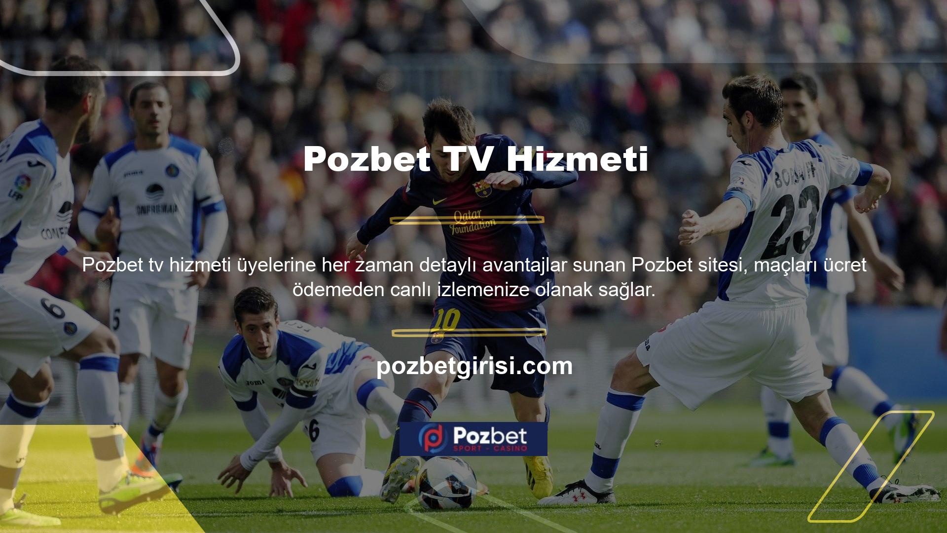 Pozbet TV hizmeti futboldan basketbola, voleyboldan Amerikan futboluna kadar hemen hemen her maçın duyuru ve yayınını yapmaktadır